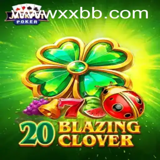 Exploring the Thrilling World of 20BlazingClover at XXBB.COM