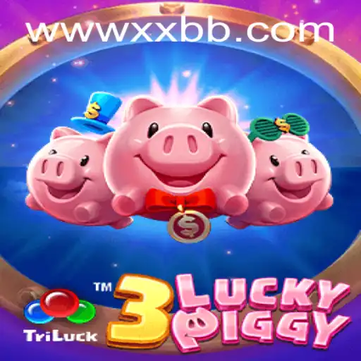 Discover the Exciting World of 3LUCKYPIGGY with XXBB.COM