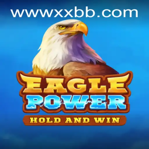 EaglePower: The Ultimate Gaming Experience with XXBB.COM